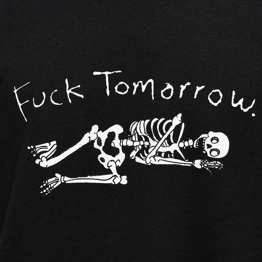 FUCK TOMORROW
