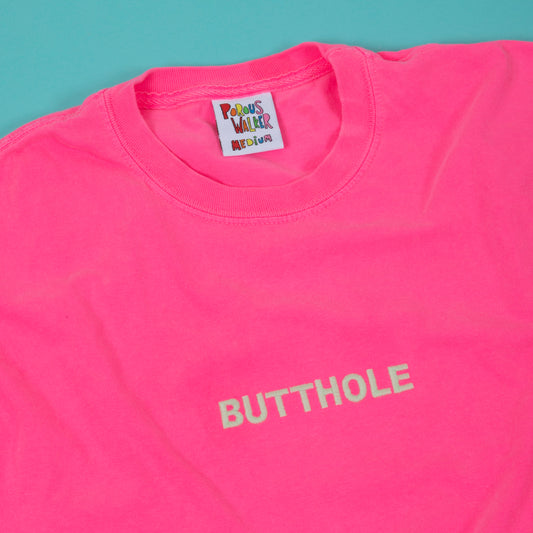 GLOW IN THE DARK BUTTHOLE Tee (NEON PINK)