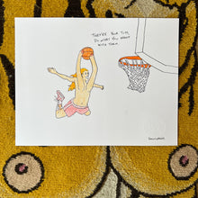 Load image into Gallery viewer, YOUR TITS DUNK LIMITED EDITION 11&quot;X14&quot; PRINT
