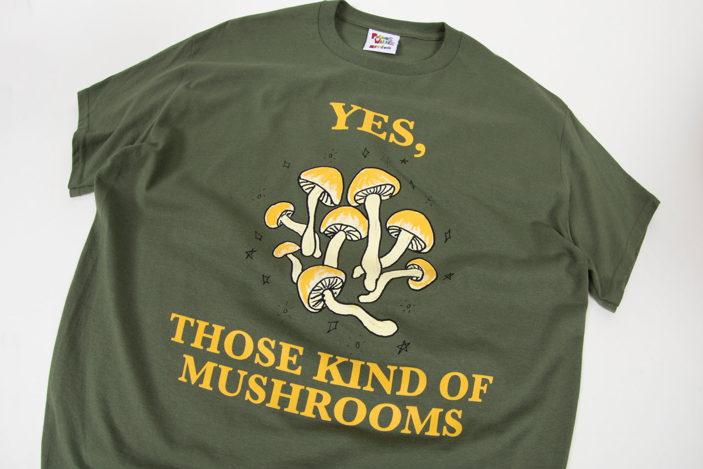 YES, THOSE KIND OF MUSHROOMS TEE (ARMY GREEN)