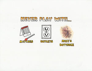 NEVER PLAY WITH...