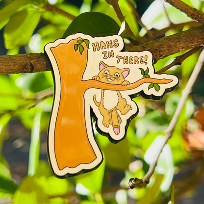 HANG IN THERE! PIN