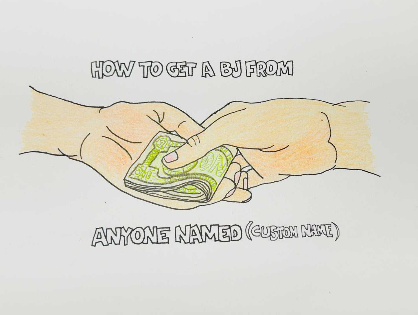 HOW TO GET A BJ BY ANYONE NAMED... (CUSTOMIZABLE) LIMITED EDITION PRINT SIGNED (11"x17")