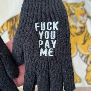 FUCK YOU PAY ME GLOVES (BLACK)