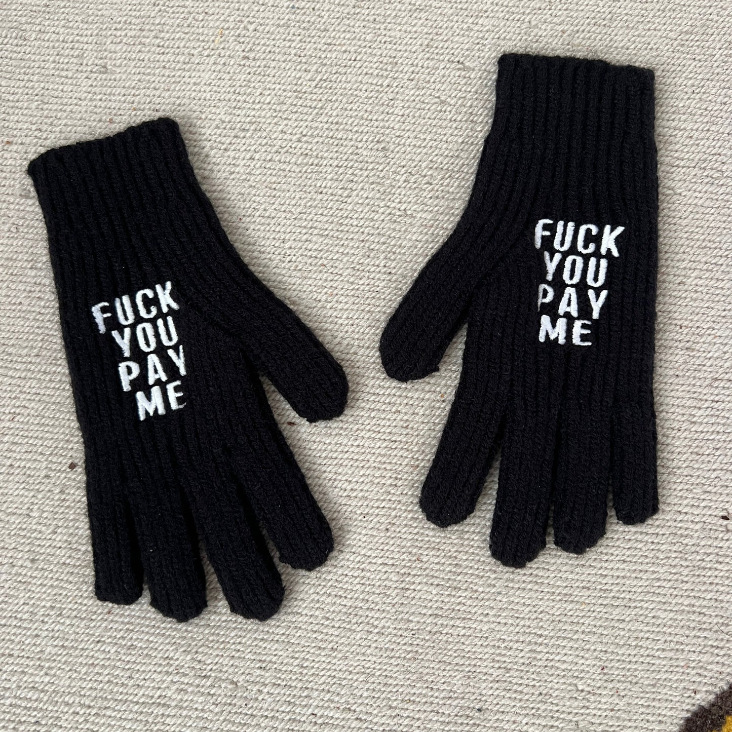 FUCK YOU PAY ME GLOVES (BLACK)