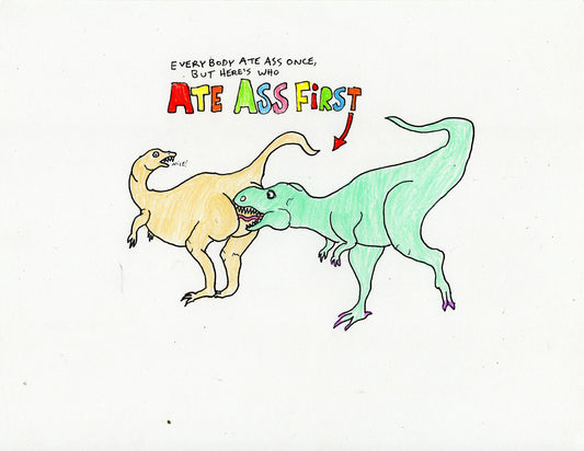 ATE ASS FIRST