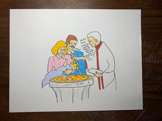 Pizza Baptism (part 2) Original Drawing