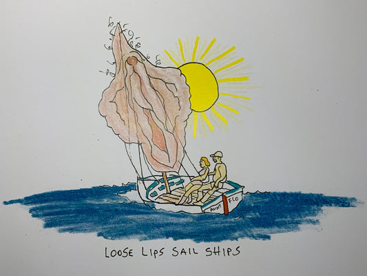 Loose Lips Sail Ships Limited Edition Print