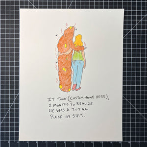 PIECE OF SHIT CUSTOMIZABLE 11"X14" PRINT LIMITED EDITION