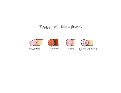 TYPES OF DICKHEADS ORIGINAL CUSTOMIZABLE DRAWING