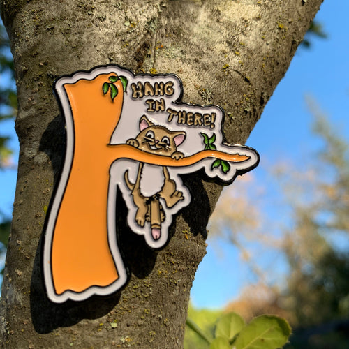 Limited Edition HANG IN THERE Pin and Sticker