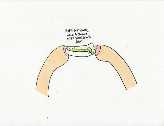 HAPPY NATIONAL ROLL A JOINT WITH YOUR BOOBS DAY